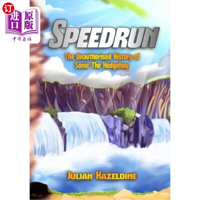 海外直订Speedrun: The Unauthorised History of Sonic The Hedgehog 《极速跑:刺猬索尼克的未经授权的历史》