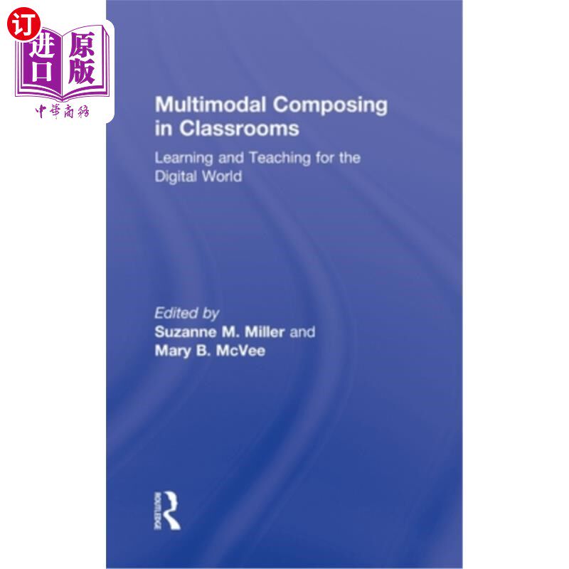 海外直订Multimodal Composing in Classrooms: Learning and Teaching for the Digital World 教室中的多模态作曲:数字世界