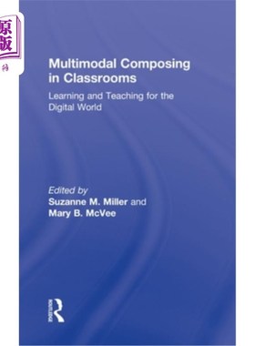 海外直订Multimodal Composing in Classrooms: Learning and Teaching for the Digital World 教室中的多模态作曲:数字世界
