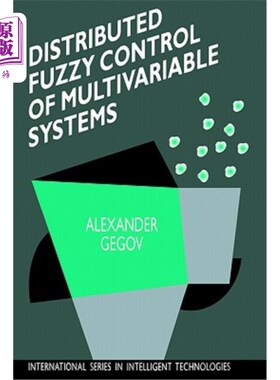 海外直订Distributed Fuzzy Control of Multivariable Systems 多变量系统的分布式模糊控制