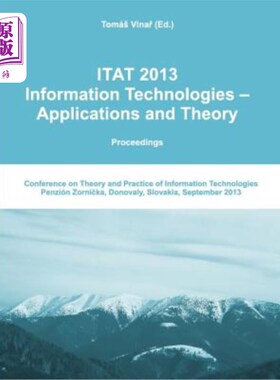 海外直订Itat 2013: Information Technologies - Applications and Theory (Proceedings) Itat 2013：信息技术——应用与理