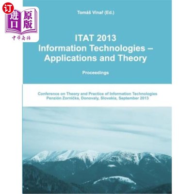 海外直订Itat 2013: Information Technologies - Applications and Theory (Proceedings) Itat 2013：信息技术——应用与理