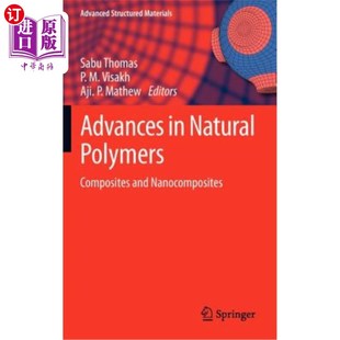 Polymers Composites and 海外直订Advances 天然高分子材料 Natural Nanocomposites 研究进展：复合材料与纳米复合材