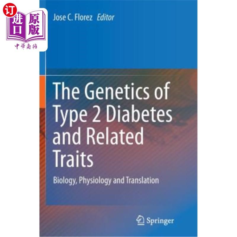 海外直订医药图书The Genetics of Type 2 Diabetes and Related Traits: Biology, Physiology and Tran 2型糖尿病的遗传学