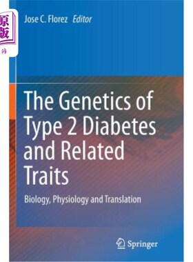 海外直订医药图书The Genetics of Type 2 Diabetes and Related Traits: Biology, Physiology and Tran 2型糖尿病的遗传学