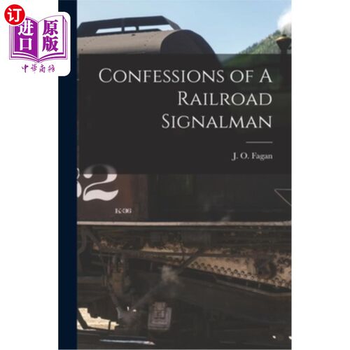 海外直订Confessions of A Railroad Signalman 一个铁路信号员的自白