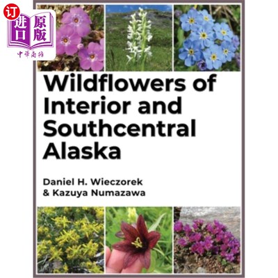 海外直订Wildflowers of Interior and Southcentral Alaska 阿拉斯加内陆和中南部的野花