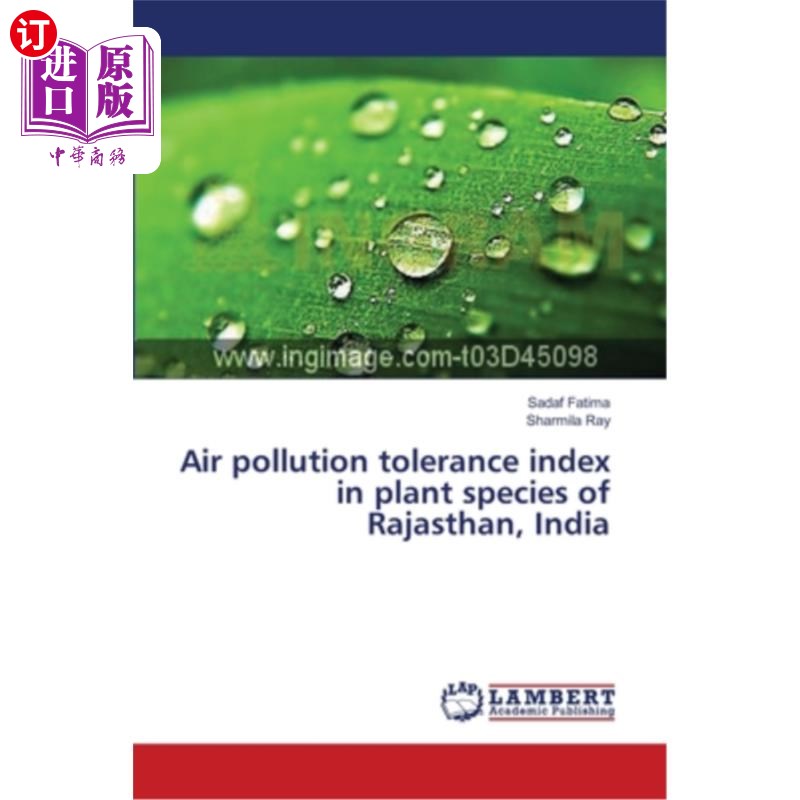 海外直订Air pollution tolerance index in plant species of Rajasthan, India 印度拉贾斯坦邦植物物种的空气污染耐受指数