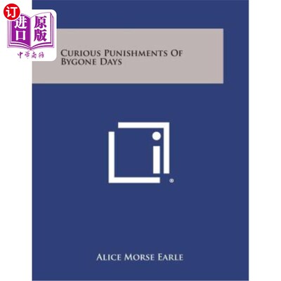 海外直订Curious Punishments of Bygone Days 往日的奇异惩罚