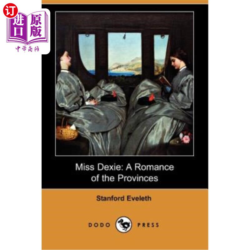 dexie: a romance of the provinces (dodo press) dexie小姐:各省的