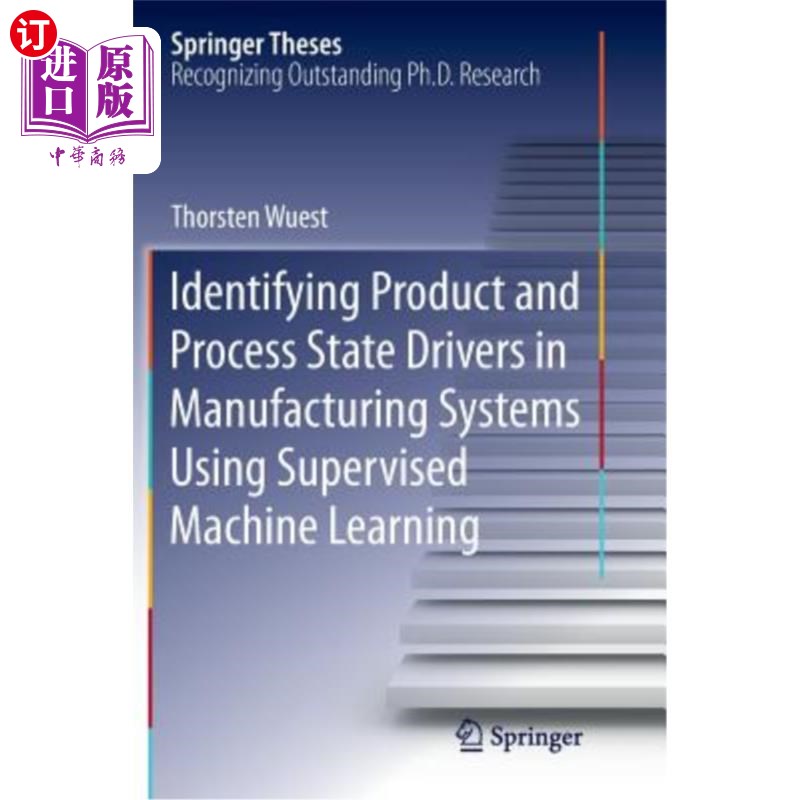 海外直订Identifying Product and Process State Drivers in Manufacturing Systems Using Sup 使用监督机器学习识别制造系