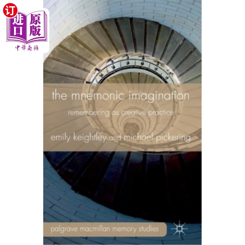 海外直订The Mnemonic Imagination: Remembering as Creative Practice 记忆想象力:作为创造性实践的记忆