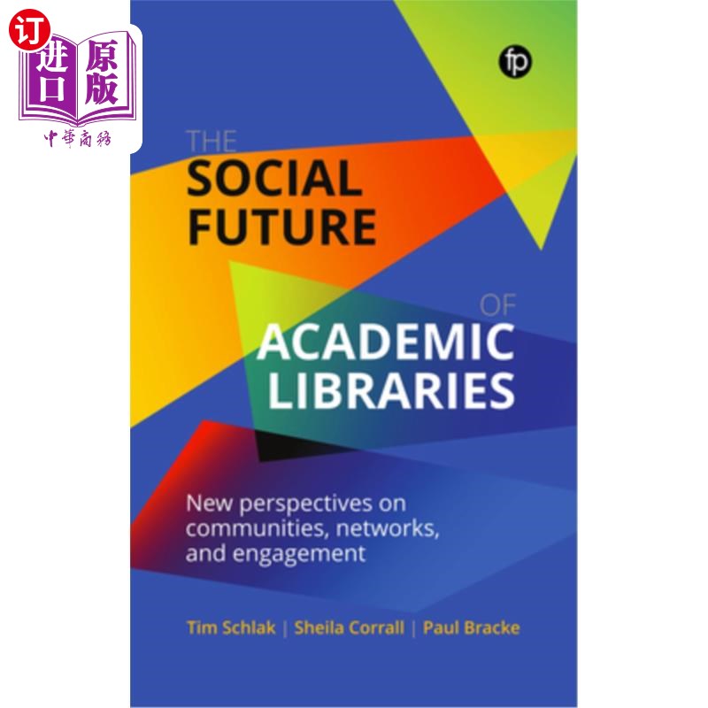海外直订The Social Future of Academic Libraries: New Perspectives on Communities, Networ 学术图书馆的社会未来:社区