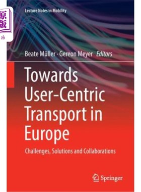 海外直订Towards User-Centric Transport in Europe: Challenges, Solutions and Collaboratio 欧洲以用户为中心的运输：挑