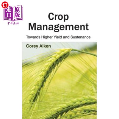 海外直订Crop Management: Towards Higher Yield and Sustenance 作物管理：向高产稳产方向发展