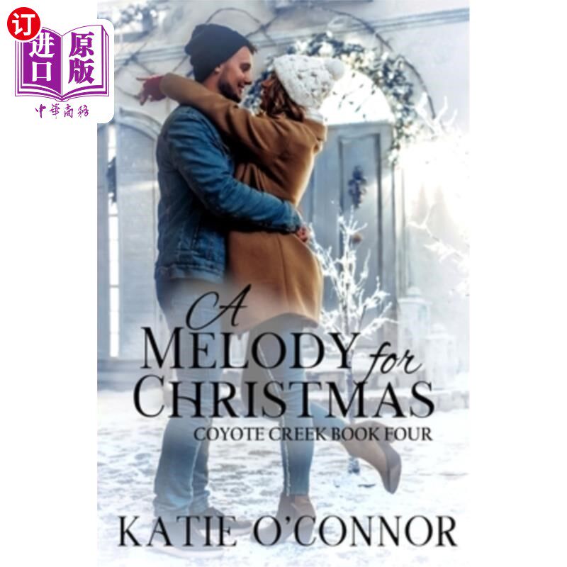 海外直订A Melody for Christmas: Coyote Creek Book 4 圣诞旋律:土狼溪第四册