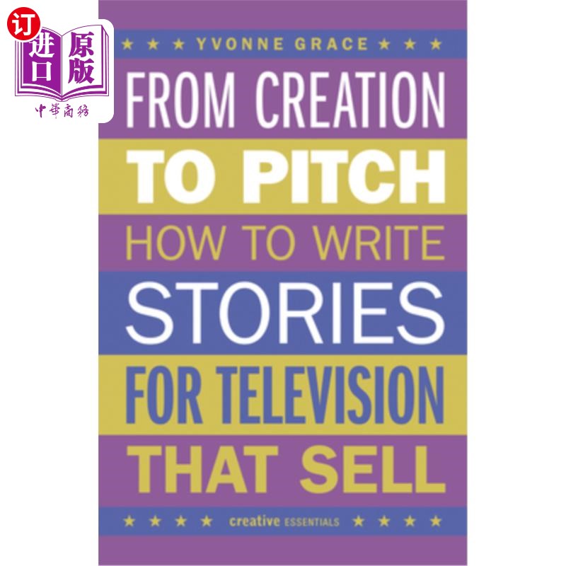 海外直订From Creation to Pitch: How to Write Stories for Television That Sell 从创作到推销:如何为电视节目写好故事