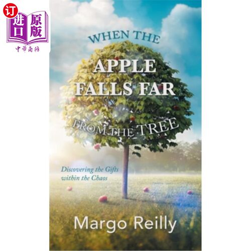 海外直订When the Apple Falls Far from the Tree: Discovering the Gifts Within the Chaos 当苹果落在离树很远的地方:发