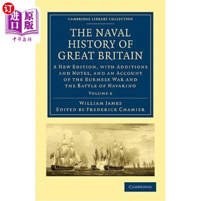海外直订The Naval History of Great Britain: A New Edition, with Additions and Notes, and 英国海军史-第六卷