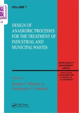 海外直订Design of Anaerobic Processes for Treatment of Industrial and Muncipal Waste, Vo 工业和城市废物处理厌氧工艺
