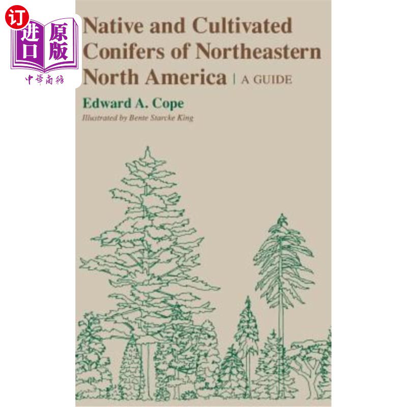 海外直订Native and Cultivated Conifers of Northeastern North America 北美东北部原生和栽培的针叶树