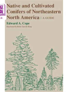 海外直订Native and Cultivated Conifers of Northeastern North America 北美东北部原生和栽培的针叶树