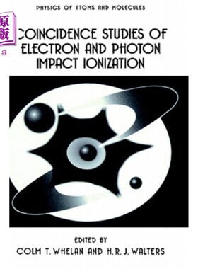 海外直订Coincidence Studies of Electron and Photon Impact Ionization 电子与光子碰撞电离的符合研究