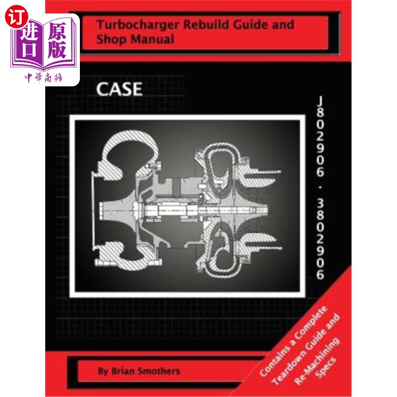 海外直订CASE Turbocharger J802906/3802906: : Turbo Rebuild Guide and Shop Manual CASE涡轮增压器J802906/3