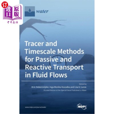 海外直订Tracer and Timescale Methods for Passive and Reactive Transport in Fluid Flows 流体流动中被动和反应性输运的
