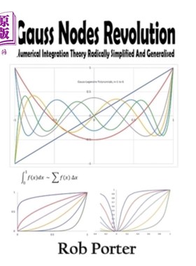 海外直订Gauss Nodes Revolution: Numerical Integration Theory Radically Simplified And Ge 高斯革命:数值积分理论