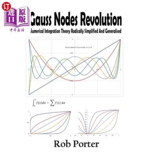 海外直订Gauss Nodes Revolution: Numerical Integration Theory Radically Simplified And Ge 高斯革命:数值积分理论
