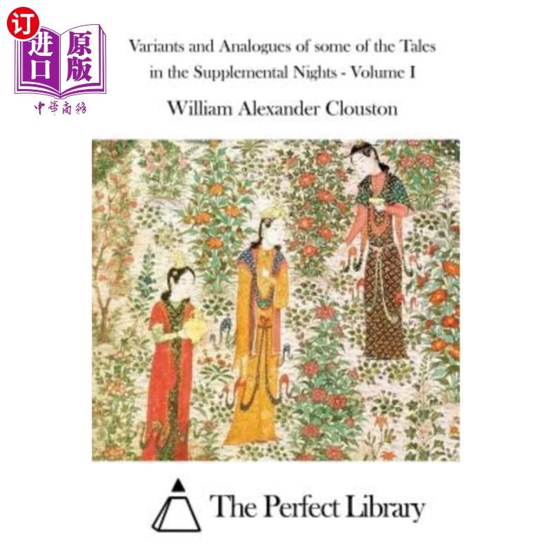 海外直订Variants and Analogues of some of the Tales in the Supplemental Nights - Volume  《补充之夜》第一卷中一些故