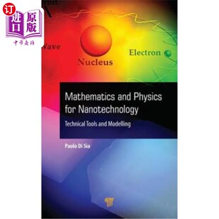 海外直订Mathematics and Physics for Nanotechnology: Technical Tools and Modelling 纳米技术的数学和物理:技术工具和建
