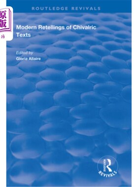 海外直订Modern Retellings of Chivalric Texts 骑士文本的现代重述