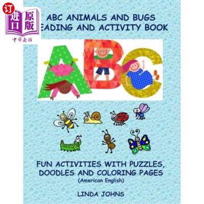海外直订ABC Animals And Bugs Reading And Activity Book: Fun Activities With Puzzles, Doo ABC动物与虫子阅读与活动手