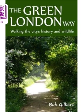 海外直订The Green London Way: Walking the City's History and Wildlife 绿色伦敦之路：漫步这座城市的历史和野生动物