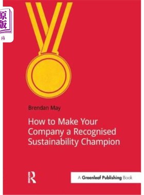 海外直订How to Make Your Company a Recognized Sustainability Champion 如何让你的公司成为公认的可持续发展冠军