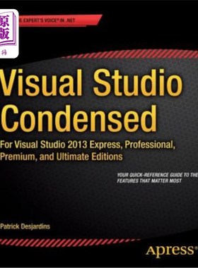海外直订Visual Studio Condensed: For Visual Studio 2013 Express, Professional, Premium a Visual Stu
