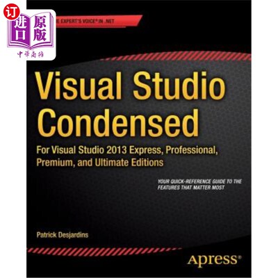海外直订Visual Studio Condensed: For Visual Studio 2013 Express, Professional, Premium a Visual Stu