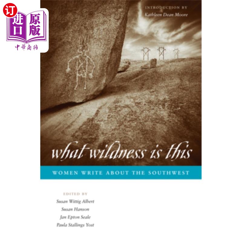 海外直订What Wildness Is This: Women Write about the Southwest 这是什么荒野:女人写西南部
