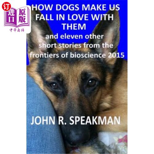 海外直订how dogs make us fall in love with them: and 11 other short stories from the fro 狗是如何让我们爱上它们的: