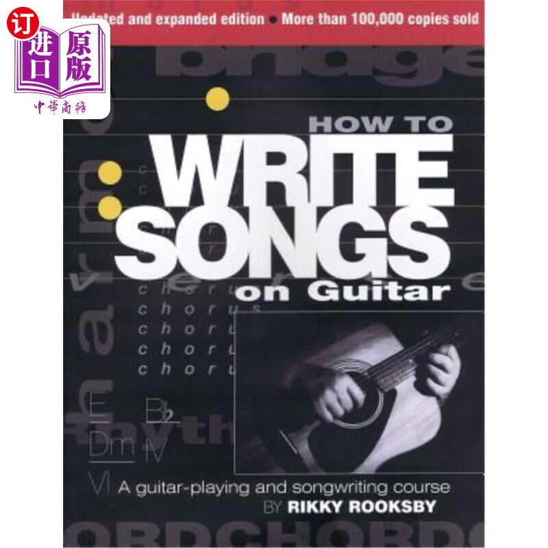 海外直订How to Write Songs on Guitar: A Guitar-Playing and Songwriting Course 如何在吉他上写歌：吉他演奏与作曲课程