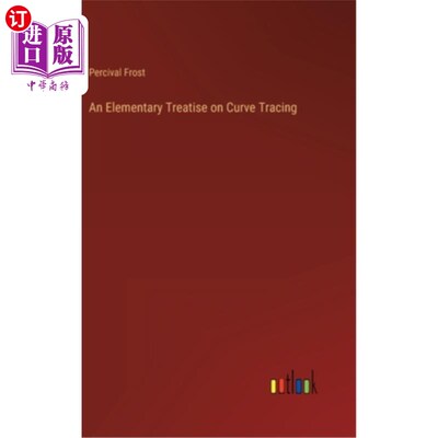 海外直订An Elementary Treatise on Curve Tracing 曲线描摹的初步论述