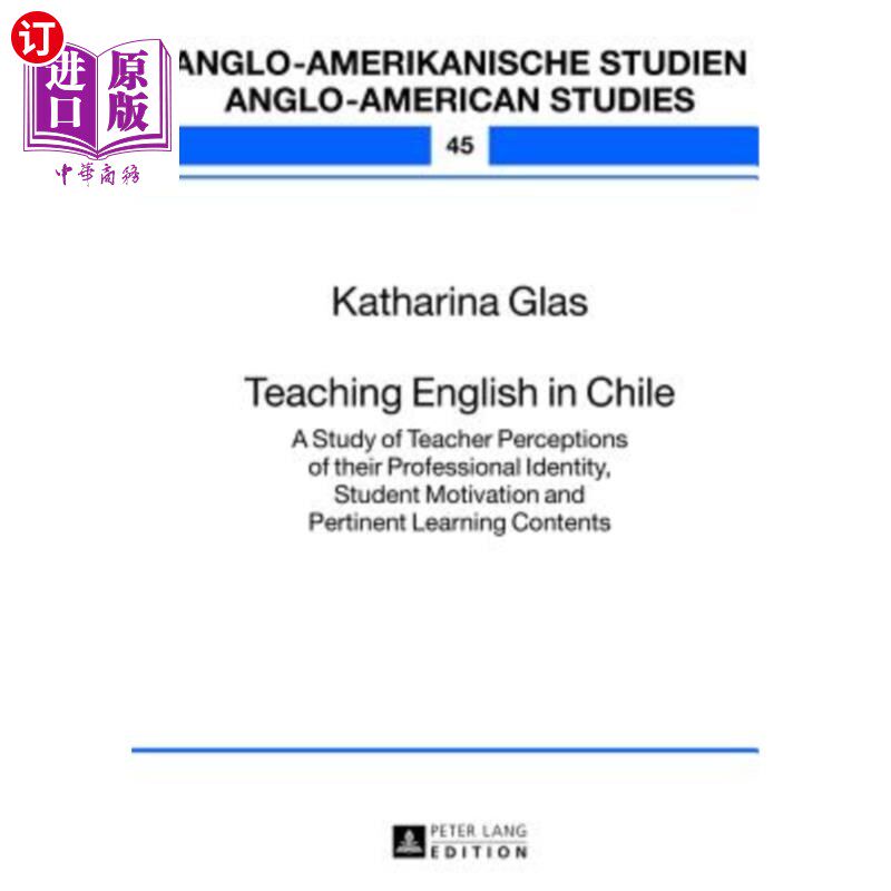 海外直订Teaching English in Chile: A Study of Teacher Perceptions of Their Professional  智利英语教学：教师对专业认