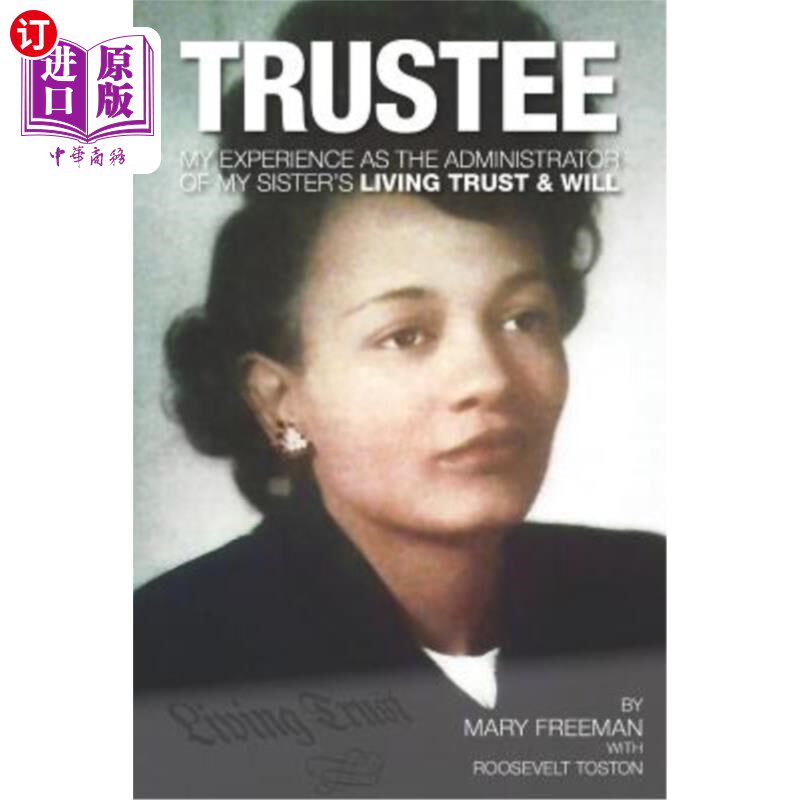海外直订Trustee: My Experience as the Administrator of My Sister's Living Trust & Will 受托人:我作为我姐姐的生活信
