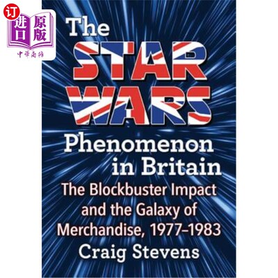 海外直订The Star Wars Phenomenon in Britain: The Blockbuster Impact and the Galaxy of Me 星球大战在英国的现象:大片