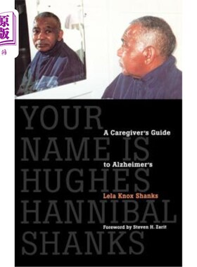 海外直订医药图书Your Name Is Hughes Hannibal Shanks: A Caregiver's Guide to Alzheimer's 你的名字是休斯·汉尼拔·香克
