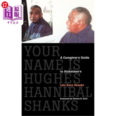 海外直订医药图书Your Name Is Hughes Hannibal Shanks: A Caregiver's Guide to Alzheimer's 你的名字是休斯·汉尼拔·香克