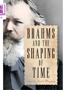 海外直订Brahms and the Shaping of Time 勃拉姆斯与时间的塑造