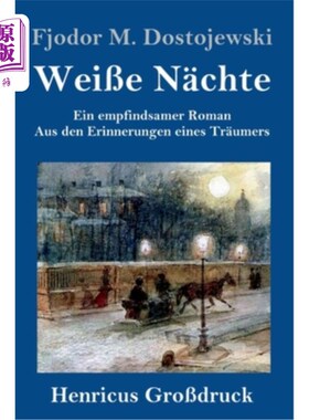 海外直订德语 Wei?e N?chte (Gro?druck): Ein empfindsamer Roman Aus den Erinnerungen eines Tr?u 知道吗?e N